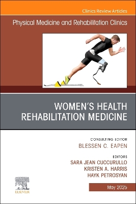 Women's Health Rehabilitation Medicine, An Issue of Physical Medicine and Rehabilitation Clinics of North America: Volume 36-2 book