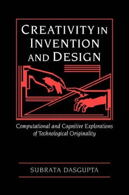 Creativity in Invention and Design by Subrata Dasgupta