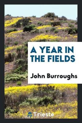 Year in the Fields by John Burroughs