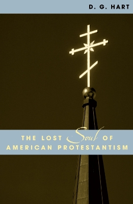 Lost Soul of American Protestantism book