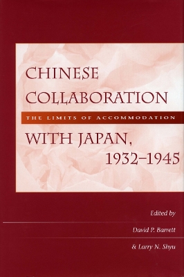 Chinese Collaboration with Japan, 1932-1945 by David P Barrett