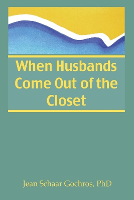 When Husbands Come Out of the Closet by Jean Gochros