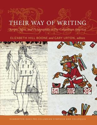 Their Way of Writing - Scripts, Signs, and Pictographies in Pre-Columbian America book