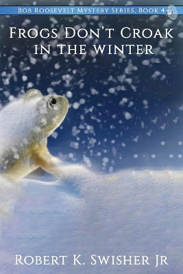 Frogs Don't Croak In The Winter book