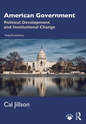 American Government: Political Development and Institutional Change by Cal Jillson
