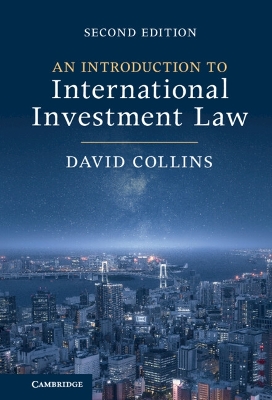 An An Introduction to International Investment Law by David Collins