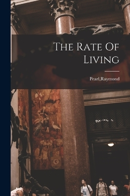 The Rate Of Living book