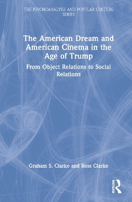 The American Dream and American Cinema in the Age of Trump: From Object Relations to Social Relations book