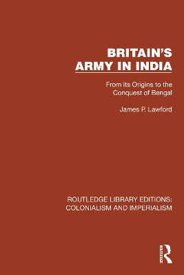 Britain's Army in India: From its Origins to the Conquest of Bengal book