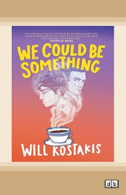 We Could Be Something by Will Kostakis