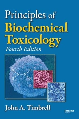 Principles of Biochemical Toxicology by John A. Timbrell