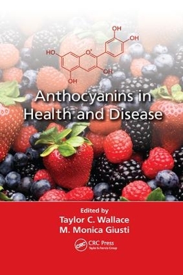 Anthocyanins in Health and Disease by Taylor C. Wallace