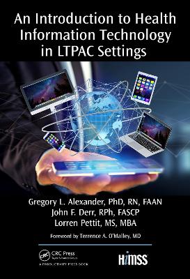 An Introduction to Health Information Technology in LTPAC Settings by Gregory L. Alexander