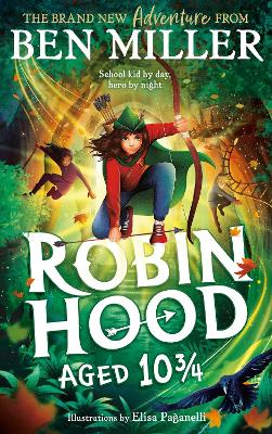 Robin Hood Aged 10 3/4: The brand new adventure from the author of smash hit The Day I Fell Into a Fairytale book