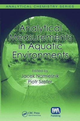 Analytical Measurements in Aquatic Environments by Jacek Namiesnik