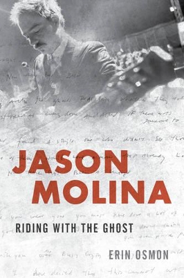Jason Molina: Riding with the Ghost by Erin Osmon