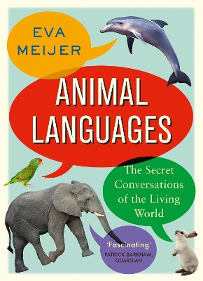 Animal Languages: The secret conversations of the living world by Eva Meijer