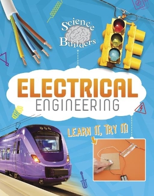 Electrical Engineering: Learn It, Try It! by Ed Sobey