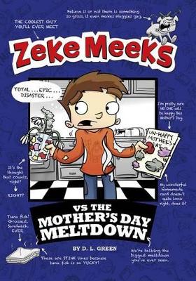 Zeke Meeks vs the Mother's Day Meltdown by ,D.L. Green