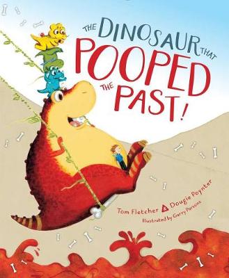 The Dinosaur That Pooped the Past! by Tom Fletcher