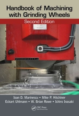 Handbook of Machining with Grinding Wheels by Ioan D. Marinescu