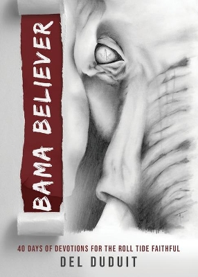 Bama Believer: 40 Days of Devotions for the Roll Ride Faithful book