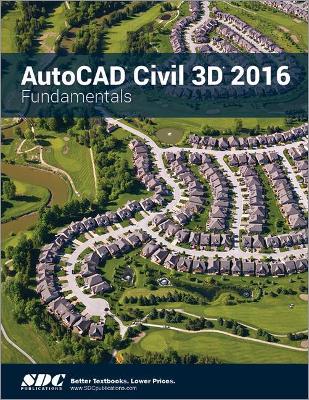 AutoCAD Civil 3D 2016 Fundamentals (ASCENT) book