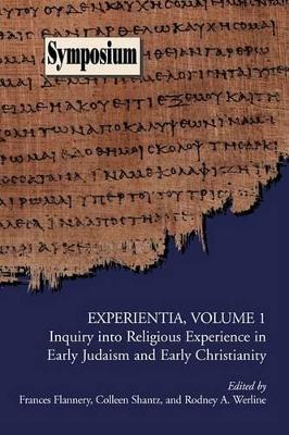 Experientia, Volume 1: Inquiry into Religious Experience in Early Judaism and Christianity book