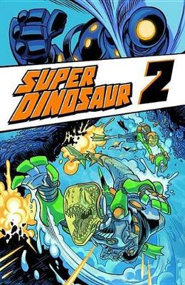 Super Dinosaur Volume 2 book