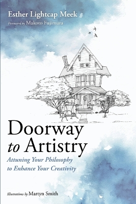 Doorway to Artistry: Attuning Your Philosophy to Enhance Your Creativity book