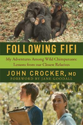 Following Fifi - My Adventures Among Wild Chimpanzees: Lessons from our Closest Relatives book