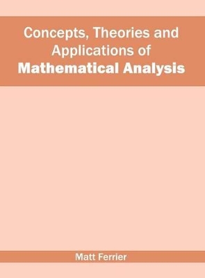 Concepts, Theories and Applications of Mathematical Analysis book