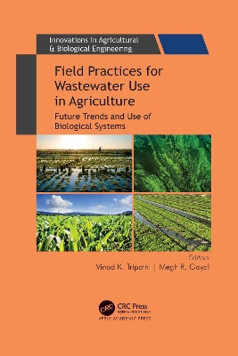 Field Practices for Wastewater Use in Agriculture: Future Trends and Use of Biological Systems by Vinod K. Tripathi