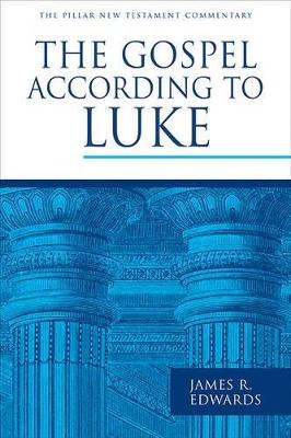 The Gospel According to Luke by James R. Edwards