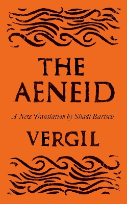 The Aeneid: A New Translation by Shadi Bartsch