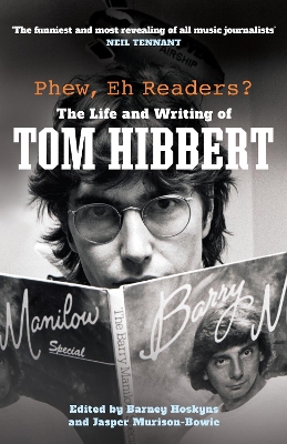 Phew, Eh Readers?: The Life and Writing of Tom Hibbert book