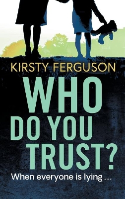 Who Do You Trust?: A heart-stopping page turner that you won't be able to put down book