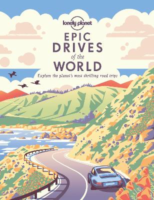 Epic Drives of the World 1 by Lonely Planet