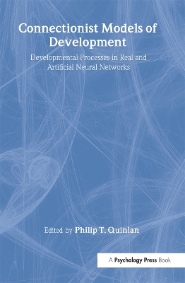 Connectionist Models of Development by Philip T. Quinlan