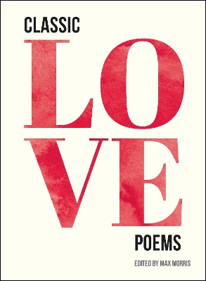 Classic Love Poems by Max Morris