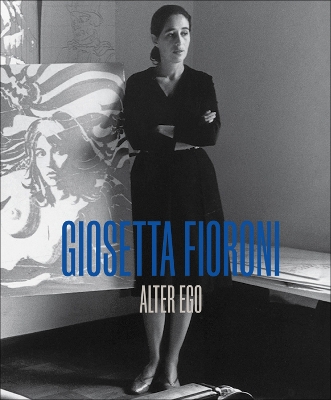 Giosetta Fioroni: Alter Ego book