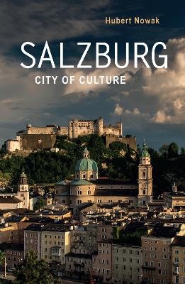 Salzburg: City of Culture by Hubert Nowak