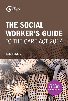 Social Worker's Guide to the Care Act 2014 book