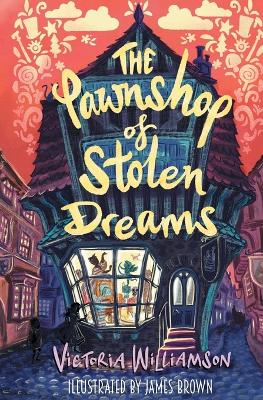 The Pawnshop of Stolen Dreams by Victoria Williamson