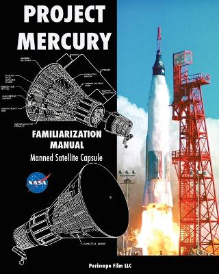 Project Mercury Familiarization Manual Manned Satellite Capsule by NASA