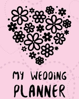 My Wedding Planner: DIY checklist Small Wedding Book Binder Organizer Christmas Assistant Mother of the Bride Calendar Dates Gift Guide For The Bride by Patricia Larson