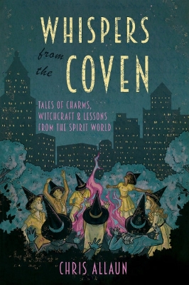 Whispers from the Coven: Tales of Charms, Witchcraft & Lessons from the Spirit World book