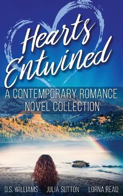 Hearts Entwined: A Contemporary Romance Novel Collection by D S Williams