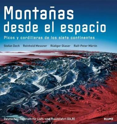 Montanas Desde El Espacio: Picos y Cordilleras de Los Siete Continentes book