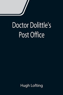 Doctor Dolittle's Post Office by Hugh Lofting